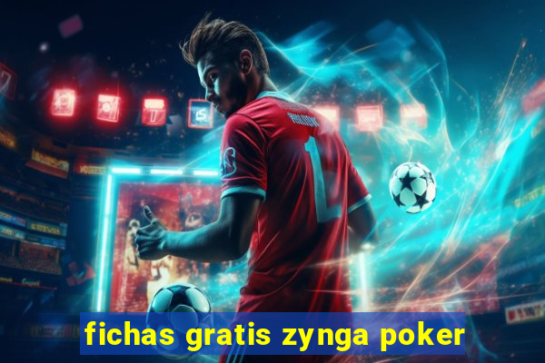 fichas gratis zynga poker